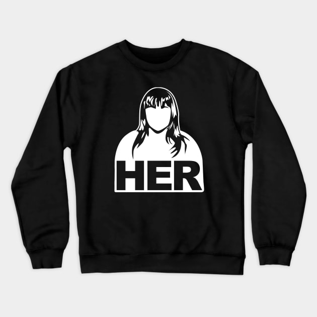 Her? Crewneck Sweatshirt by HumeCreative